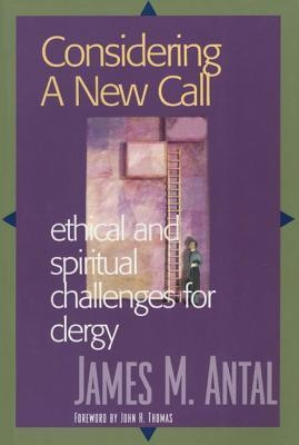Considering a New Call(English, Paperback, Antal James M.)