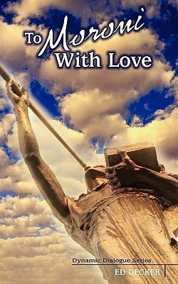 To Moroni With Love(English, Paperback, Decker Ed)