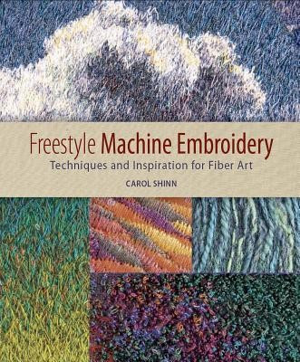Freestyle Machine Embroidery(English, Paperback, Shinn Carol)
