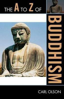 The A to Z of Buddhism(English, Electronic book text, Olson Carl Professor of Religous Studies)