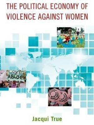 The Political Economy of Violence against Women(English, Paperback, True Jacqui)