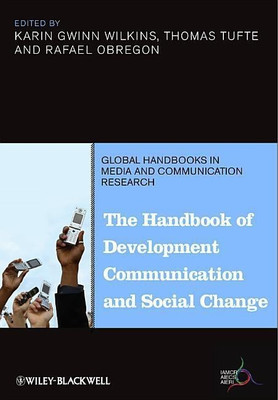The Handbook of Development Communication and Social Change(English, Hardcover, Wilkins Karin Gwinn)