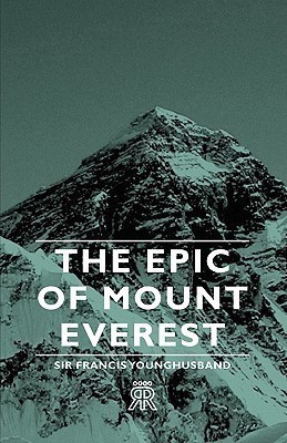 The Epic Of Mount Everest(English, Paperback, Younghusband Sir Francis)