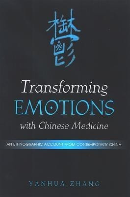 Transforming Emotions with Chinese Medicine(English, Paperback, Zhang Yanhua)