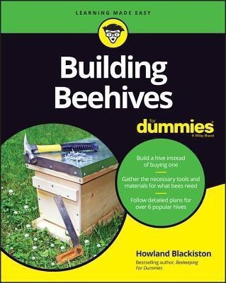 Building Beehives For Dummies(English, Paperback, Blackiston Howland)