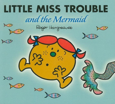 Little Miss Trouble and the Mermaid(English, Paperback, Hargreaves Roger)