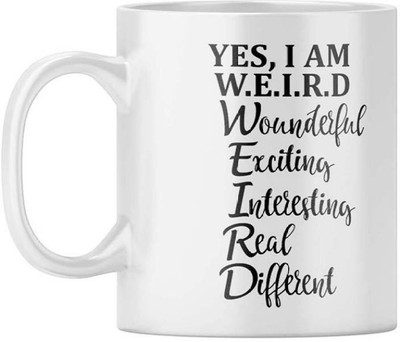 MM9E Yes , I Am W.E.I.R.D , Good Thought Ceramic Coffee Mug(330 ml)