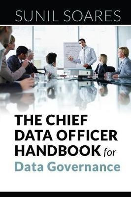 The Chief Data Officer Handbook for Data Governance(English, Paperback, Soares Sunil)