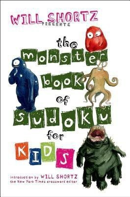 Will Shortz Presents the Monster Book of Sudoku for Kids(English, Paperback, Shortz Will)