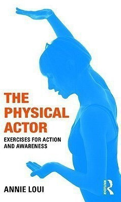The Physical Actor(English, Paperback, Loui Annie)