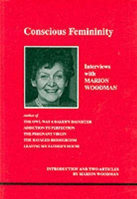 Conscious Femininity(English, Paperback, Woodman Marion)