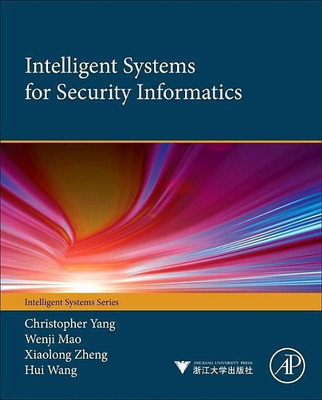 Intelligent Systems for Security Informatics(English, Hardcover, Yang Christopher C)