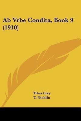 Ab Vrbe Condita, Book 9 (1910)(English, Paperback, Livy Titus)