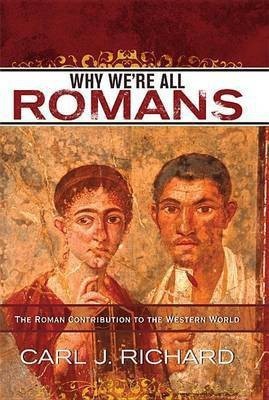 Why We're All Romans(English, Electronic book text, Professor of History Richard Carl J)