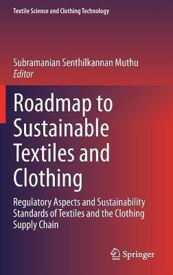 Roadmap to Sustainable Textiles and Clothing(English, Hardcover, unknown)