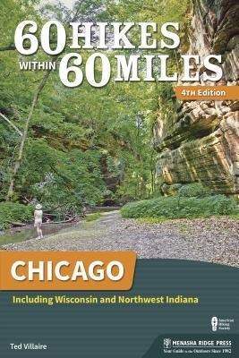 60 Hikes Within 60 Miles: Chicago(English, Paperback, Villaire Ted)