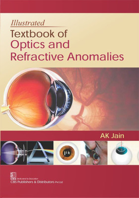 Illustrated Textbook of Optics and Refractive Anomalies(English, Paperback, Jain A.K.)
