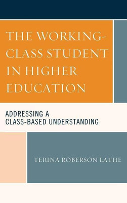 The Working-Class Student in Higher Education(English, Hardcover, Lathe Terina Roberson)