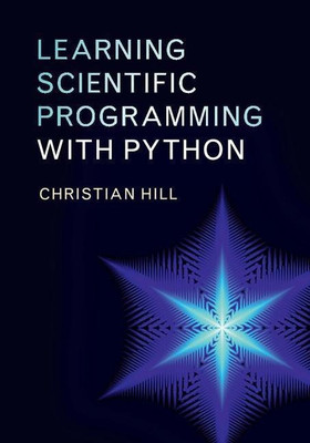 Learning Scientific Programming with Python(English, Hardcover, Hill Christian)