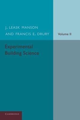 Experimental Building Science: Volume 2, Being an Introduction to Mechanics and its Application in the Design and Erection of Buildings(English, Paperback, Manson J. Leask)