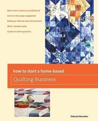 How to Start a Home-based Quilting Business(English, Paperback, Bouziden Deborah)
