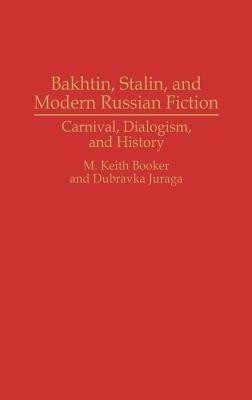 Bakhtin, Stalin, and Modern Russian Fiction(English, Hardcover, Booker M. Keith Prof.)