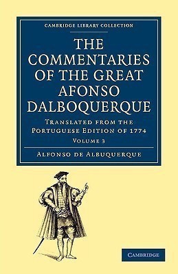 The Commentaries of the Great Afonso Dalboquerque, Second Viceroy of India(English, Paperback, Albuquerque Afonso de)