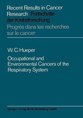 Occupational and Environmental Cancers of the Respiratory System(English, Paperback, Hueper W. C.)