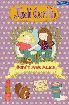 Don't Ask Alice(English, Paperback, Curtin Judi)