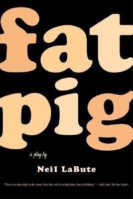 Fat Pig(English, Paperback, Labute Neil)