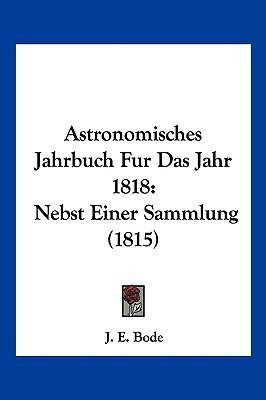 Astronomisches Jahrbuch Fur Das Jahr 1818(German, Paperback, unknown)