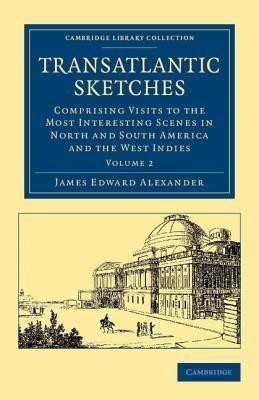 Transatlantic Sketches(English, Paperback, Alexander James Edward)