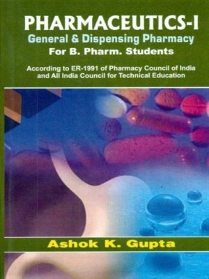 Pharmaceutics-I General and Dispensing Pharmacy(English, Paperback, Gupta A.K.)