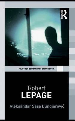 Robert Lepage(English, Electronic book text, Dundjerovich Aleksandar Professor)
