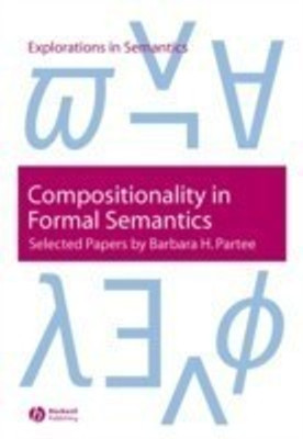 Compositionality in Formal Semantics(English, Paperback, Partee Barbara H.)