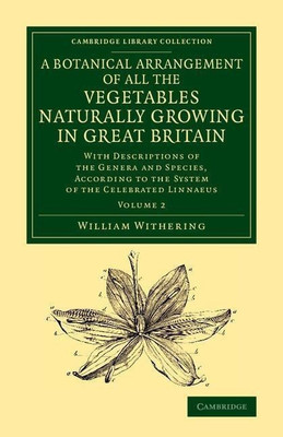 A Botanical Arrangement of All the Vegetables Naturally Growing in Great Britain(English, Paperback, Withering William)