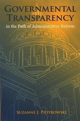 Governmental Transparency in the Path of Administrative Reform(English, Hardcover, Piotrowski Suzanne J.)