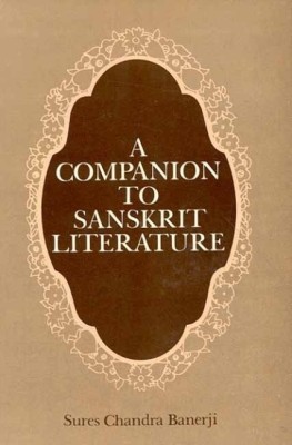 A Companion to Sanskrit Literature(English, Hardcover, Banerji Sures Chandra)