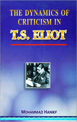 The Dynamics of Criticism in T.S. Eliot(English, Hardcover, unknown)