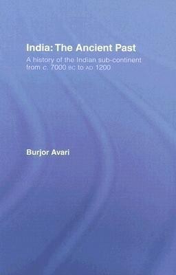 India: The Ancient Past(English, Hardcover, Avari Burjor)