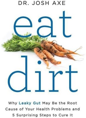 Eat Dirt(English, Hardcover, Axe Josh Dr)