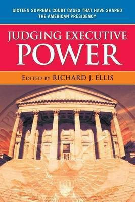 Judging Executive Power(English, Electronic book text, Ellis Richard J)