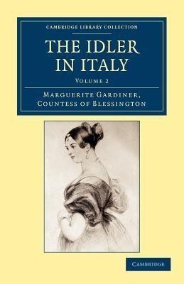 The Idler in Italy(English, Paperback, Blessington Marguerite Countess of Blessington)