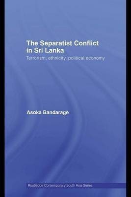 The Separatist Conflict in Sri Lanka(English, Electronic book text, Bandarage Asoka)