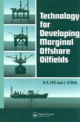 Technology for Developing Marginal Offshore Oilfields(English, Hardcover, Fee D.A.)