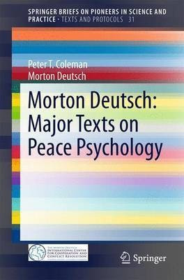 Morton Deutsch: Major Texts on Peace Psychology(English, Paperback, Coleman Peter T.)