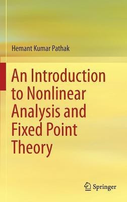 An Introduction to Nonlinear Analysis and Fixed Point Theory(English, Hardcover, Pathak Hemant Kumar)