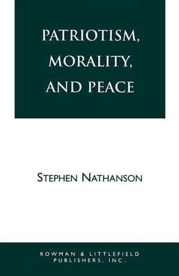 Patriotism, Morality, and Peace(English, Paperback, Nathanson Stephen)