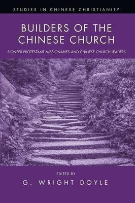 Builders of the Chinese Church(English, Paperback, Doyle G Wright)