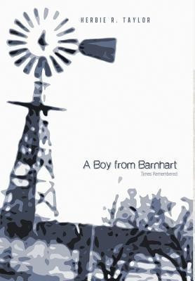 A Boy from Barnhart(English, Hardcover, Taylor Herbie R)